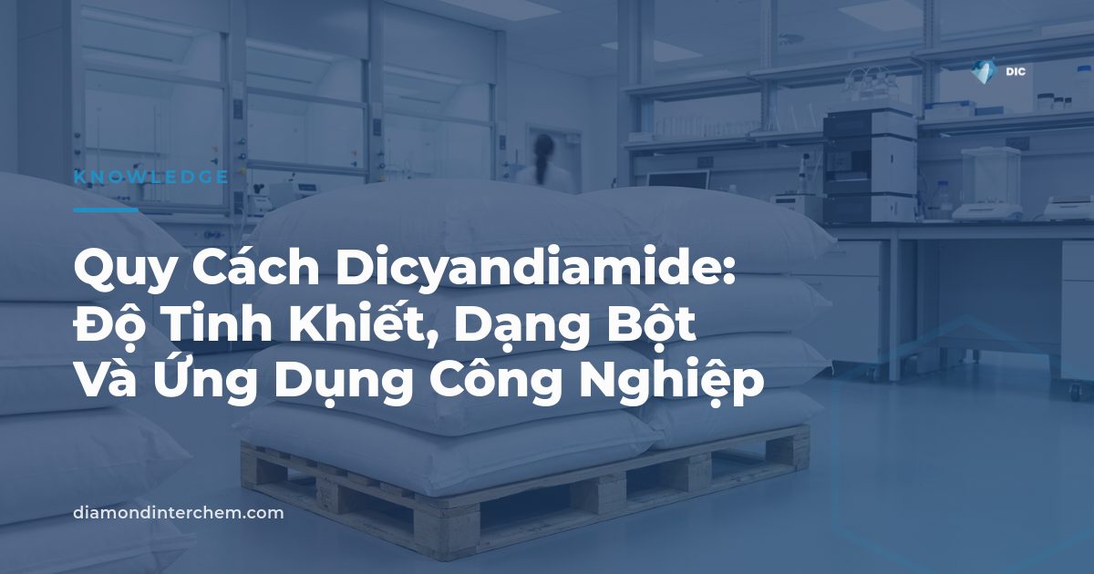 Quy cách dicyandiamide dạng bột trắng dùng trong đóng rắn epoxy và phân bón
