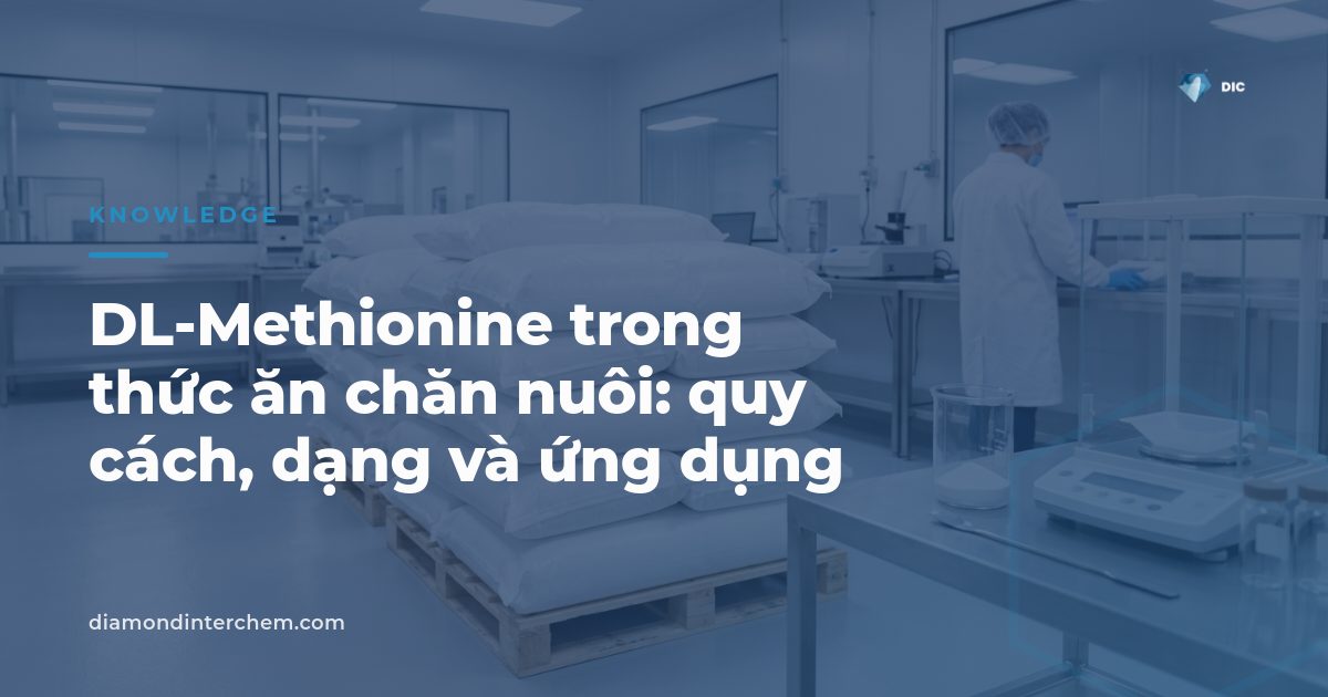 Bao bột DL-Methionine trong thức ăn chăn nuôi minh họa dạng nguyên liệu công nghiệp