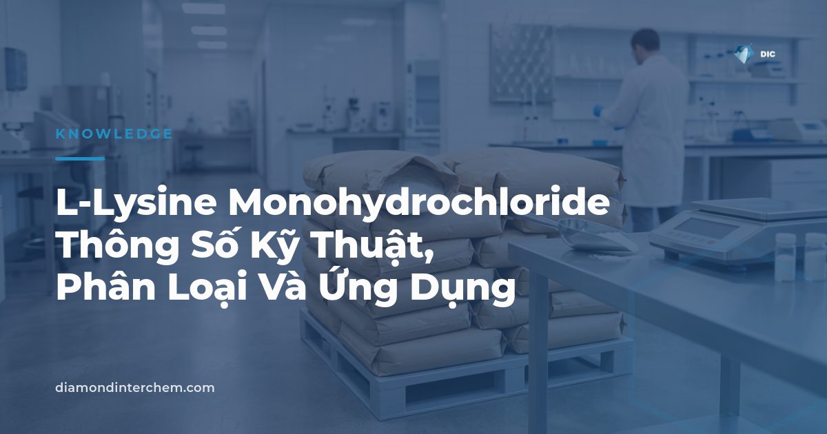 Bột tinh thể trắng minh họa L-Lysine Monohydrochloride thông số kỹ thuật dùng trong thức ăn chăn nuôi